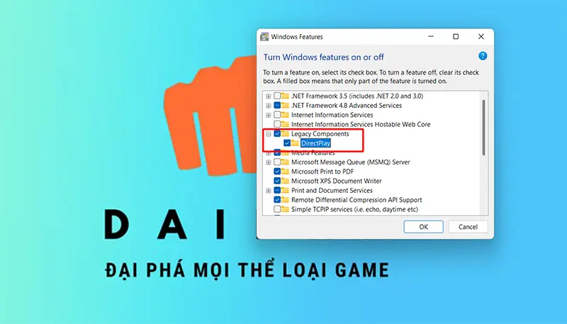 Bật tính năng Directplay bên trong option Legacy Components của Windows Features