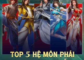 Top 5 môn phái pk mạnh nhất kiếm thế origin